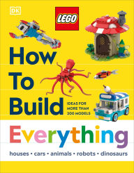 Title: LEGO How to Build Everything, Author: DK