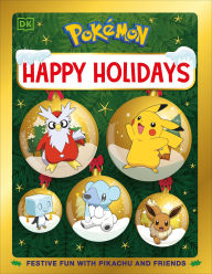 Title: Pokemon Happy Holidays: Festive Fun with Pikachu and Friends, Author: DK