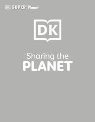 Title: DK Super Planet Sharing the Planet, Author: DK