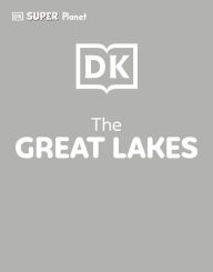 Title: DK Super Planet The Great Lakes, Author: DK