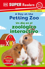 Free online audio book no downloads DK Super Readers Pre-Level Spanish Bilingual A Day at the Petting Zoo - Un día en el zoológico interactivo