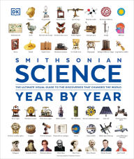 Title: Science Year by Year: The Ultimate Visual Guide to the Discoveries that Changed the World, Author: DK