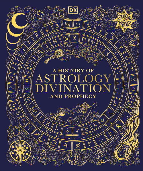 A History of Astrology, Divination and Prophecy