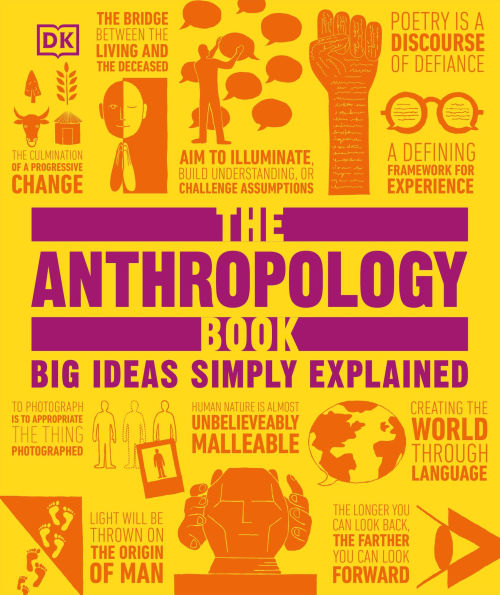 The Anthropology Book: Big Ideas Simply Explained