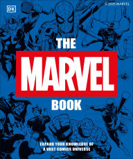 Title: The Marvel Book New Edition: Expand Your Knowledge of the a Vast Comics Universe, Author: Stephen Wiacek