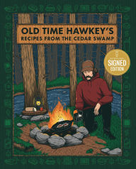 Title: Old Time Hawkey's Recipes from the Cedar Swamp, Author: Old Time Hawkey