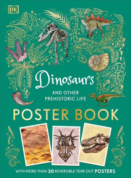 Dinosaurs and Other Prehistoric Life Poster Book: With More Than 30 Reversible Tear-Out Posters