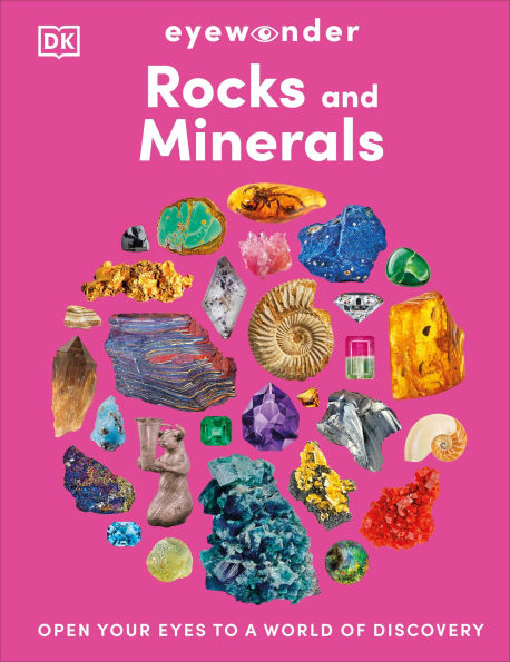 Eyewonder Rocks and Minerals: Open Your Eyes to a World of Discovery