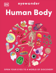 English books online free download Eyewonder Human Body: Open Your Eyes to a World of Discovery PDB MOBI CHM