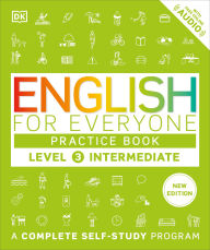 Title: English for Everyone Practice Book Level 3 Intermediate: A Complete Self-Study Program, Author: DK