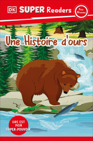 Title: DK Super Readers Pre-level Une Histoire d'ours (A Bear's Tale), Author: DK