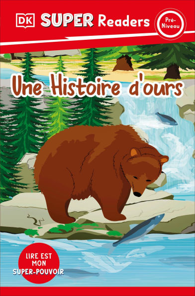 DK Super Readers Pre-level French Translation A Bear's Tale - Une Histoire dâ?Tours