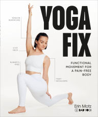 Title: Yoga Fix: Functional Movement for a Pain-Free Body, Author: Erin Motz