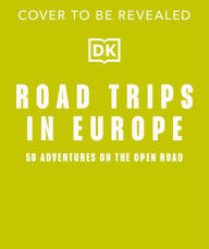 Title: Road Trips in Europe, Author: DK Eyewitness