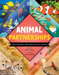 Amazon ebook downloads uk Animal Partnerships: Radical Relationships, Unlikely Alliances, and Other Animal Teams  9780593969236 by Ben Hoare, Asia Orlando