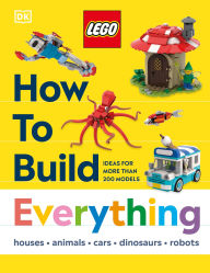 Title: LEGO How to Build Everything, Author: DK