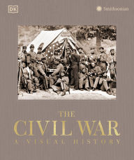 Title: The Civil War: A Visual History, Author: DK