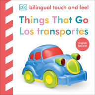 Title: Bilingual Baby Touch and Feel Things That Go / Los transportes, Author: DK