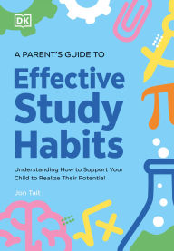 Download pdf free books A Parent's Guide to Effective Study Habits by DK, Jon Tait in English