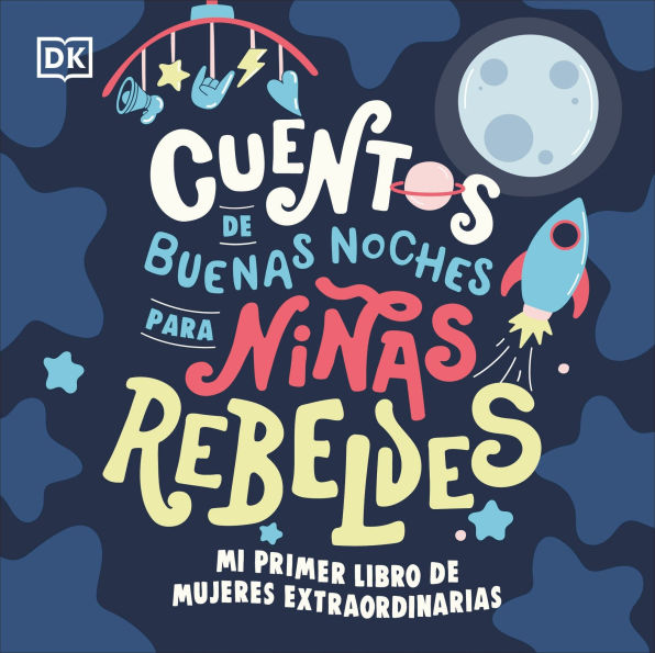 Mi primer libro de mujeres extraordinarias (Baby's First Book of Extraordinary Women): Cuentos de buenas noches para niñas rebeldes