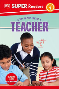 Title: DK Super Readers Level 1 A Day in the Life of a Teacher, Author: DK