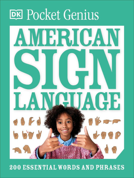 Pocket Genius American Sign Language: 200 Essential Words and Phrases