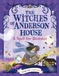 Alternative view 1 of The Witches of Anderson House: A Spell for Disaster