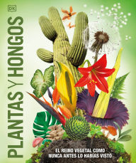 Title: Plantas y hongos (Knowledge Encyclopedia Plants and Fungi!), Author: DK