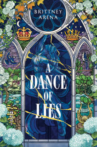 Title: A Dance of Lies, Author: Brittney Arena