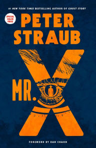 Title: Mr. X: A Novel, Author: Peter Straub