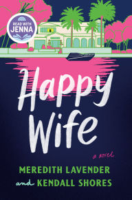 Title: Happy Wife (Read with Jenna Pick), Author: Meredith Lavender