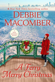 Title: A Ferry Merry Christmas: A Novel, Author: Debbie Macomber
