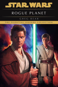 Title: Rogue Planet: Star Wars Legends, Author: Greg Bear
