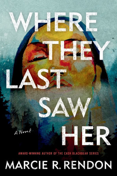 Where They Last Saw Her: A Novel