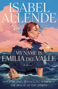 My Name Is Emilia del Valle: A Novel