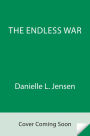 The Endless War: New York Times bestselling author of A Fate Inked in Blood