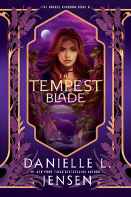 Title: The Tempest Blade (The Bridge Kingdom Series #6), Author: Danielle L. Jensen