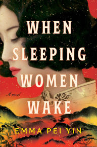 Free e books downloads When Sleeping Women Wake: A Novel by Emma Pei Yin CHM