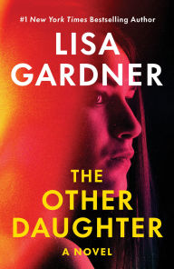 Title: The Other Daughter: A Novel, Author: Lisa Gardner