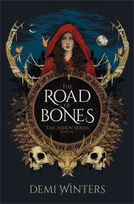 Title: The Road of Bones: The Ashen Series, Book One, Author: Demi Winters