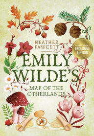 Title: Emily Wilde's Map of the Otherlands (B&N Exclusive Edition), Author: Heather Fawcett