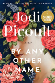 Title: By Any Other Name: A Novel (Signed Book), Author: Jodi Picoult