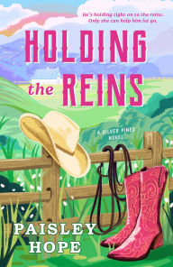 Title: Holding the Reins: A Silver Pines Novel, Author: Paisley Hope