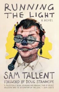 Title: Running the Light: A Novel, Author: Sam Tallent