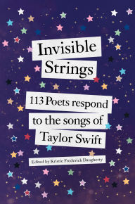 Real book download Invisible Strings: 113 Poets Respond to the Songs of Taylor Swift PDB RTF in English