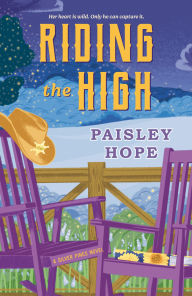 Title: Riding the High: A Silver Pines Novel, Author: Paisley Hope