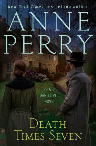 Title: Death Times Seven: A Daniel Pitt Novel, Author: Anne Perry