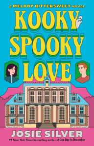 Title: Kooky Spooky Love: A Melody Bittersweet Novel, Author: Josie Silver