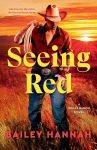 Alternative view 1 of Seeing Red: A Wells Ranch Novel