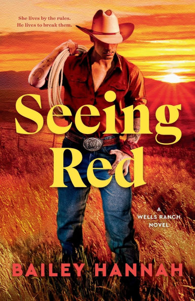 Seeing Red: A Wells Ranch Novel